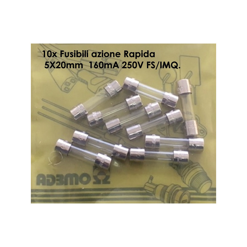 SF522116   Fusibili azione Rapida  5X20mm  160mA 250V FS IMQ Confezione da 10 Pcs