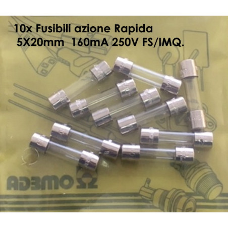 SF522116   Fusibili azione Rapida  5X20mm  160mA 250V FS IMQ Confezione da 10 Pcs